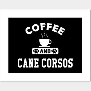 Cane Corso - Coffee and cane corsos Posters and Art